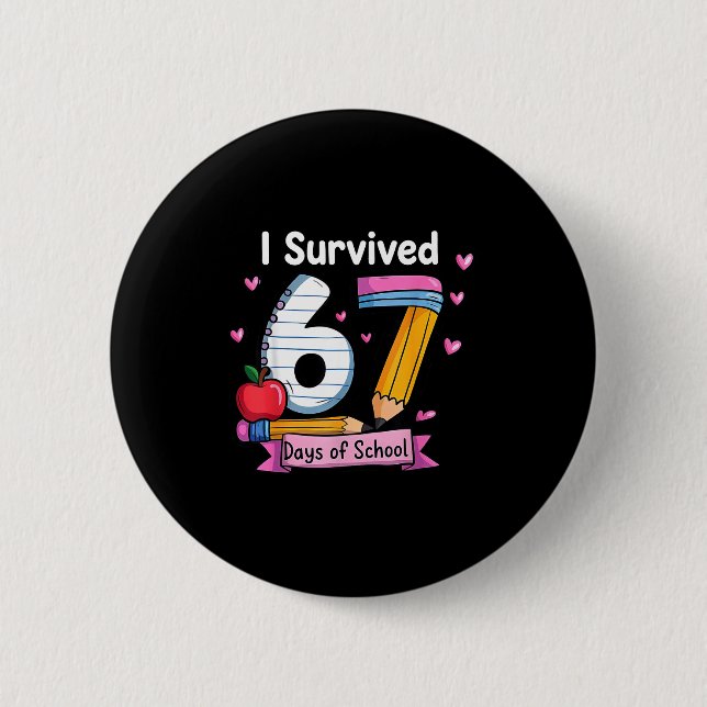 Badge Rond 5 Cm I Survived 67 Days Of School Teacher Student Six S (Devant)