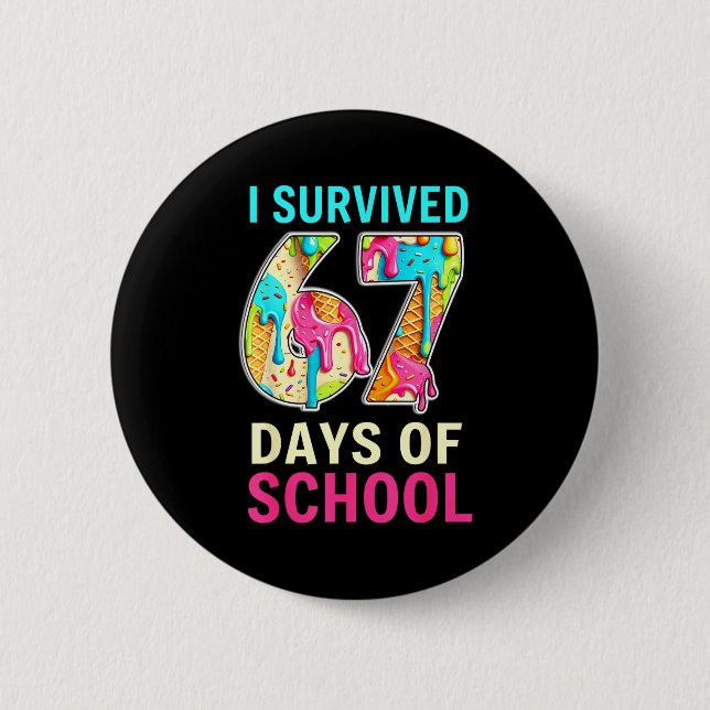 Badge Rond 5 Cm I Survived 67 Days Of School Teacher Student Six S (Devant)