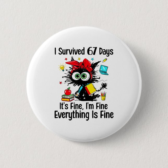 Badge Rond 5 Cm I Survived 67 Days Of School Teacher Students Cat  (Devant)