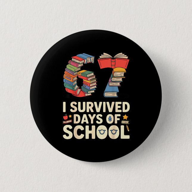Badge Rond 5 Cm I Survived 67 Days Of School - Teachers Students B (Devant)