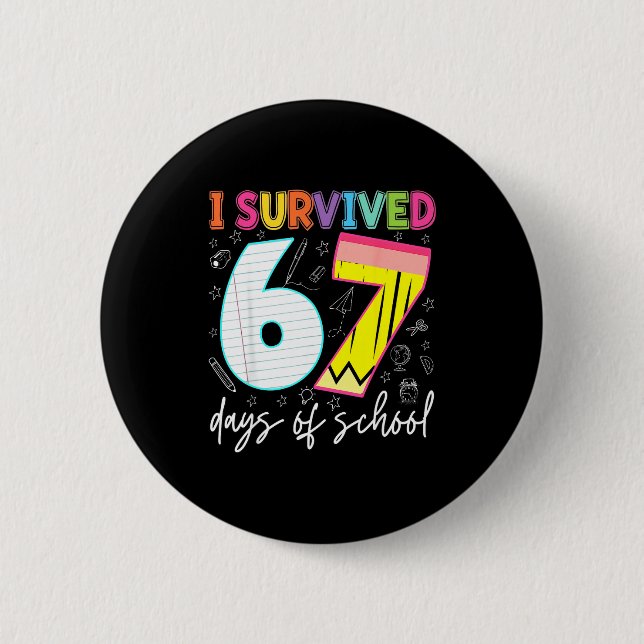 Badge Rond 5 Cm I Survived 67 Days Of School Teachers Students Fun (Devant)