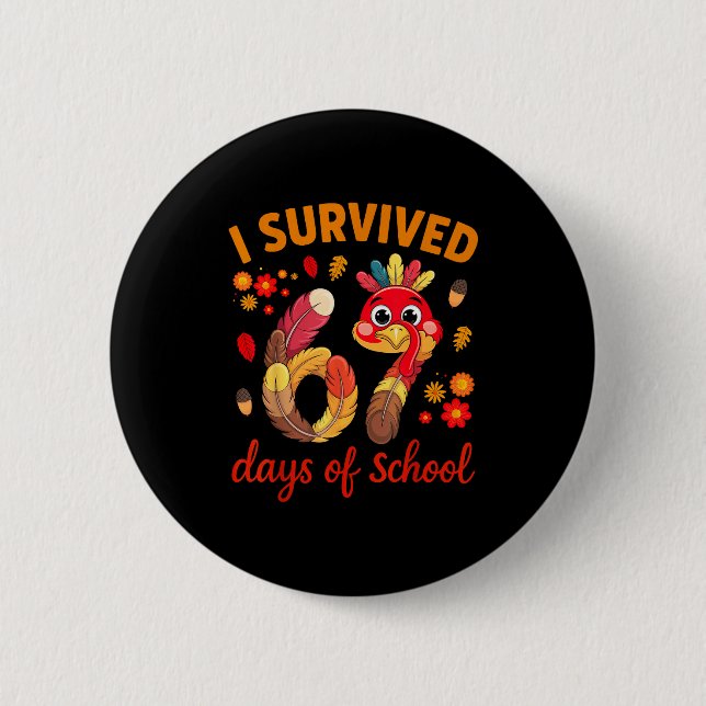 Badge Rond 5 Cm I Survived 67 Days Of School Turkey Thanksgiving T (Devant)
