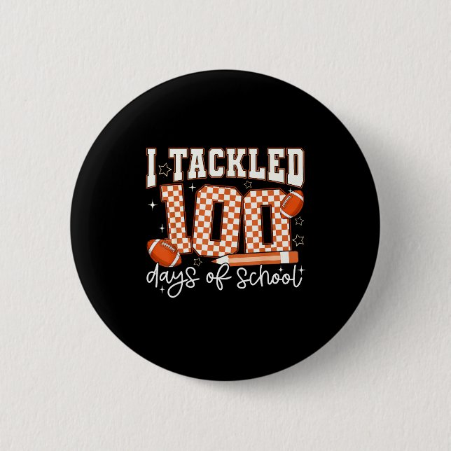Badge Rond 5 Cm I Tackled 100 Days Of School Football Boy Girl Tea (Devant)
