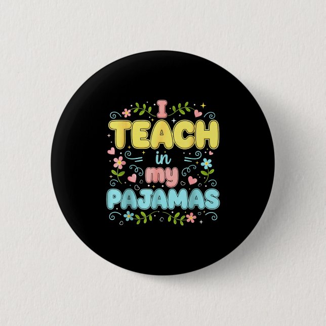 Badge Rond 5 Cm I Teach In My Pajamas Funny Online Virtual Teacher (Devant)