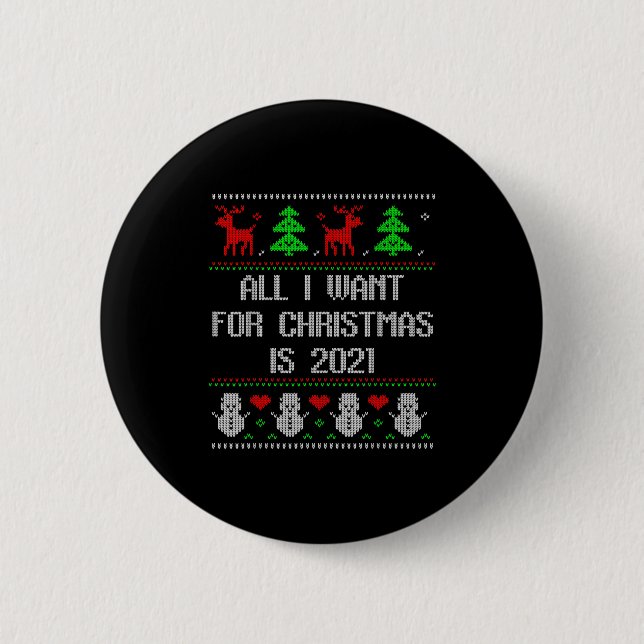 Badge Rond 5 Cm I Want 2020 All Done Ugly Christmas Sweater 2020 F (Devant)