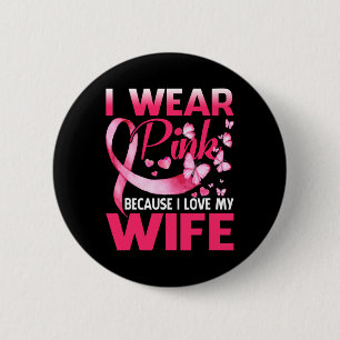 Badge Rond 5 Cm I Wear Pink For My Wife Breast Cancer Awareness Bu