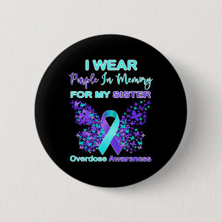 Badge Rond 5 Cm I Wear Purple In Memory For My Sister Overdose Awa