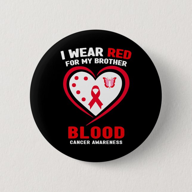 Badge Rond 5 Cm I Wear Red For My Brother Blood Cancer Awareness  (Devant)