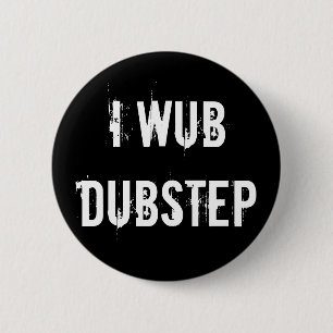 Badge Rond 5 Cm I Wub Dubstep