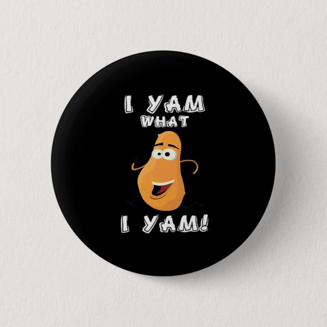 Badge Rond 5 Cm I Yam What I Yam Classic Funny Meme (Devant)