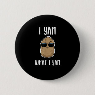 Badge Rond 5 Cm I Yam What I Yam Funny Yam Sweetpotato