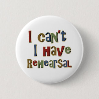 Badge Rond 5 Cm IcantIhaveRehearsal