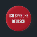 BADGE ROND 5 CM ICH SPRECHE DEUTSCH | JE PARLE LE BOUTON ALLEMAND<br><div class="desc">ICH SPRECHE DEUTSCH | JE PARLE LE BOUTON ALLEMAND</div>