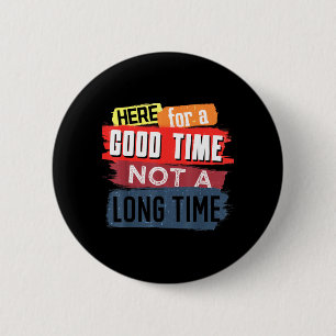 Badge Rond 5 Cm Ici Bon Moment Pas Un Long Moment Graphique