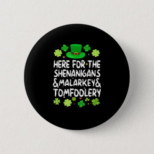 Badge Rond 5 Cm Ici Pour Les Shenanigans Malarkey Tomfoolery St Pa