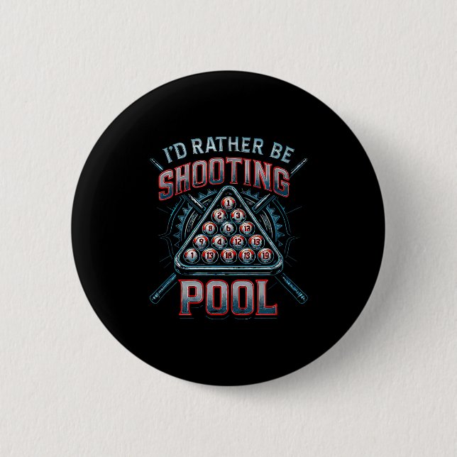 Badge Rond 5 Cm I'd Rather Be Shooting Ol 8 Ball Player Billiards  (Devant)