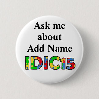 Badge Rond 5 Cm IDIC15 Me demander Personnaliser du bouton
