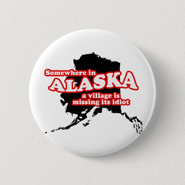 Badge Rond 5 Cm Idiot d'Alaska de village (Devant)