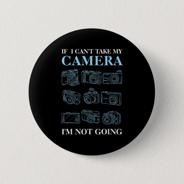 Badge Rond 5 Cm If I Can't Take My Camera Photography Photographer (Devant)