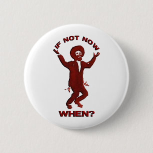 Badge Rond 5 Cm If Not now when