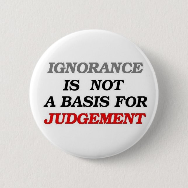 Badge Rond 5 Cm Ignorance (Devant)