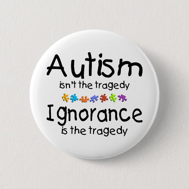 Badge Rond 5 Cm Ignorance d'autisme (Devant)