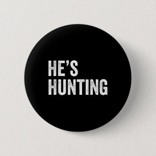 Badge Rond 5 Cm Il chasse des cadeaux amusants 2