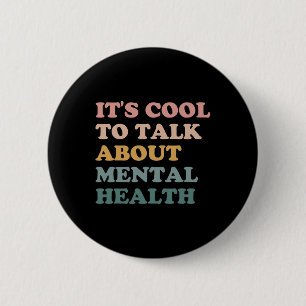 Badge Rond 5 Cm Il est Cool de parler de sensibilisation à la sant