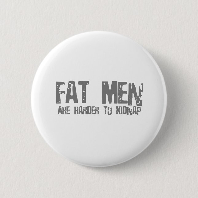 Badge Rond 5 Cm Il est plus difficile d'enlever Fatmen (Devant)