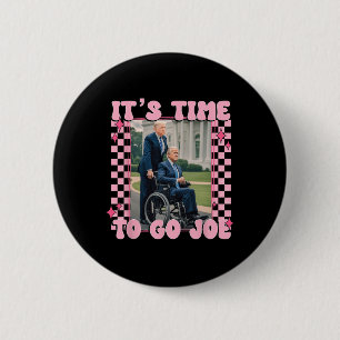 Badge Rond 5 Cm Il Est Temps De Partir Joe Shirt Funny Trump 2024