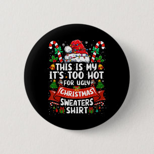 Badge Rond 5 Cm Il Fait Trop Chaud Pour Les Gros Chandails De Noël