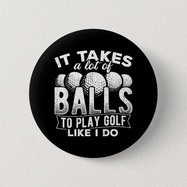 Badge Rond 5 Cm Il faut beaucoup de balles pour jouer au golf comm (Devant)