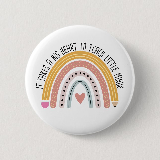 Badge Rond 5 Cm Il Faut Un Grand Coeur Pour Enseigner Les Petits E (Devant)