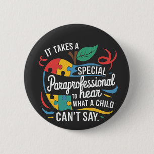 Badge Rond 5 Cm Il faut un paraprofessionnel pour entendre ce qu'u