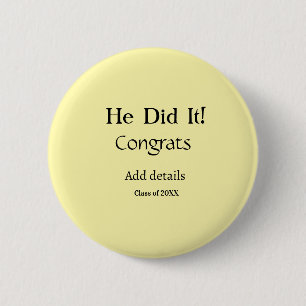Badge Rond 5 Cm il l'a fait félicitations remise des diplômes nom