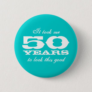 Badge Rond 5 Cm Il m'a fallu 50 ans pour regarder ces bons boutons