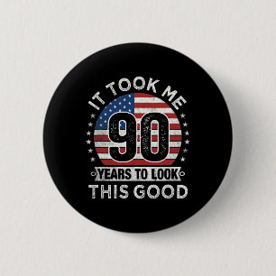 Badge Rond 5 Cm Il m'a fallu 90 ans pour avoir cette allure 90e an