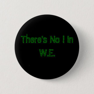 Badge Rond 5 Cm Il n'y a aucun I dans W.E.