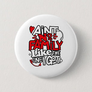 Badge Rond 5 Cm Il n'y a pas de famille comme celle que j'ai eue q