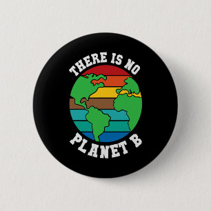 Badge Rond 5 Cm Il N'Y A Pas De Planète B Jour des terres 22 Avril