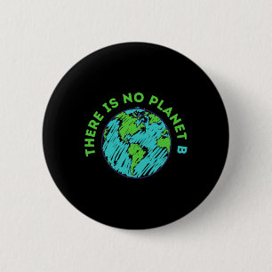 Badge Rond 5 Cm Il N'Y A Pas De Planète B Mère Jour des terres Hom