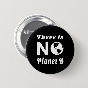 Badge Rond 5 Cm Il N'Y A Pas De Planète B Protéger Le Jour des ter