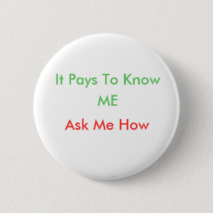 Badge Rond 5 Cm Il paye pour savoir, JE, me demandent comment