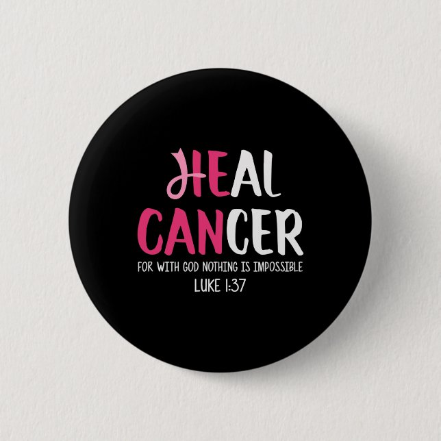 Badge Rond 5 Cm Il peut guérir le cancer du sein Sensibilisation a (Devant)