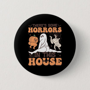 Badge Rond 5 Cm Il y a des horreurs dans cette maison cadeaux d'Ha