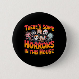 Badge Rond 5 Cm Il Y A Des Horreurs Dans Cette Maison Drôle Horreu