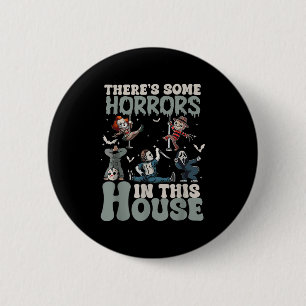 Badge Rond 5 Cm Il Y A Des Horreurs Dans Cette Maison Drôle Horreu