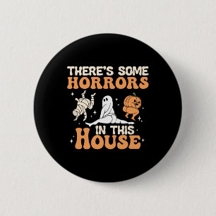Badge Rond 5 Cm Il y a des horreurs dans cette maison Halloween am