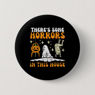 Badge Rond 5 Cm Il y a des horreurs dans cette maison Halloween dr