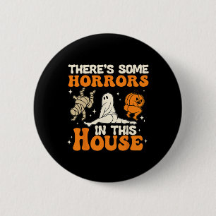 Badge Rond 5 Cm Il y a des horreurs dans cette maison Humour amusa
